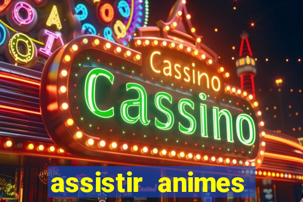 assistir animes online dublado